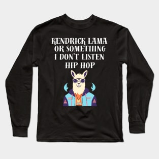 kendrick lamar funny lama Long Sleeve T-Shirt